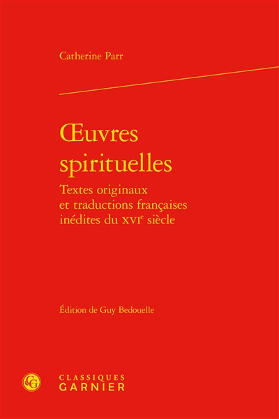 Oeuvres spirituelles : textes originaux et traductions françaises inédites du XVIe siècle