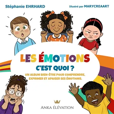 Les émotions : un album bien-être pour comprendre, exprimer et apaiser ses émotions