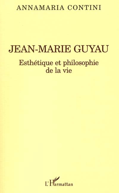 Jean-Marie Guyau : esthétique et philosophie de la vie