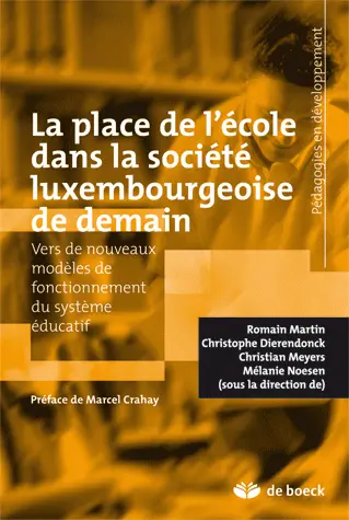 La place de l'école dans la société luxembourgeoise de demain : vers de nouveaux modèles de fonctionnement du système éducatif