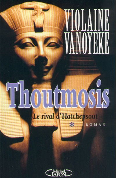 Thoutmosis. Vol. 1. Le rival d'Hatchepsout