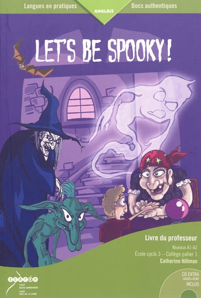 Let's be spooky ! : livre du professeur : niveaux A1-A2, école cycle 3-collège palier 1