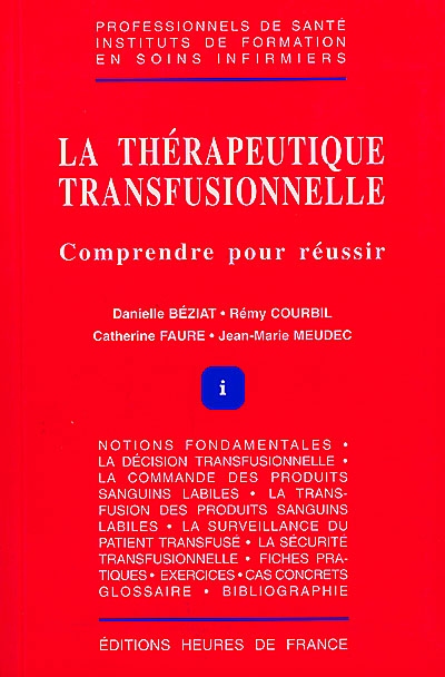 La thérapeutique transfusionnelle : comprendre pour réussir