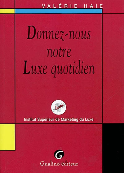 Donnez-nous notre luxe...