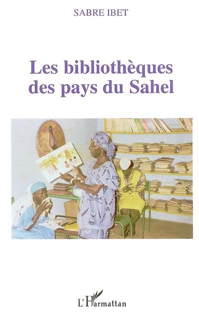 Les bibliothèques des pays du Sahel et leur conservation : documentaire