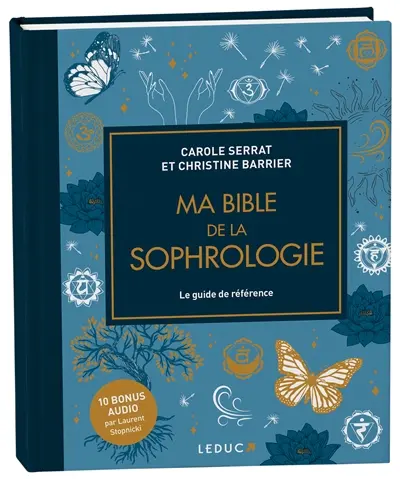 Ma bible de la sophrologie : le guide de référence