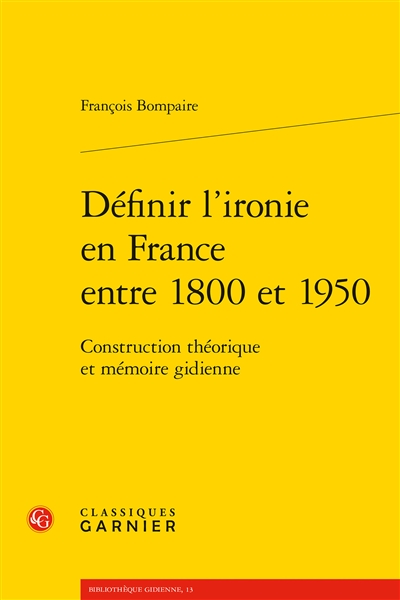 Définir l'ironie en France entre 1800 et 1950 : construction théorique et mémoire gidienne