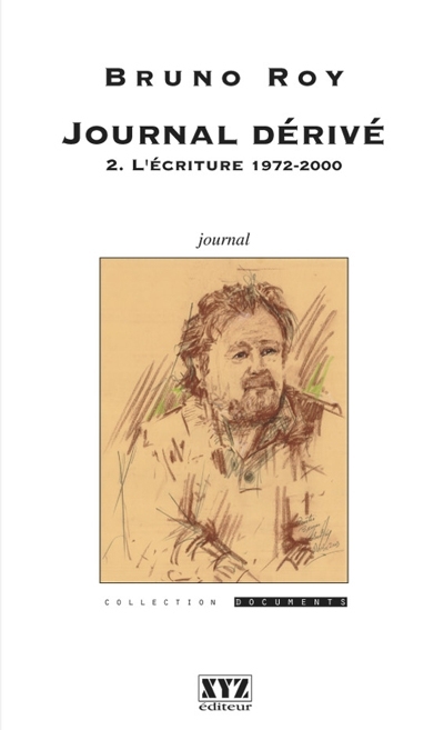 Journal dérivé. Vol. 2. L'écriture, 1972-2000