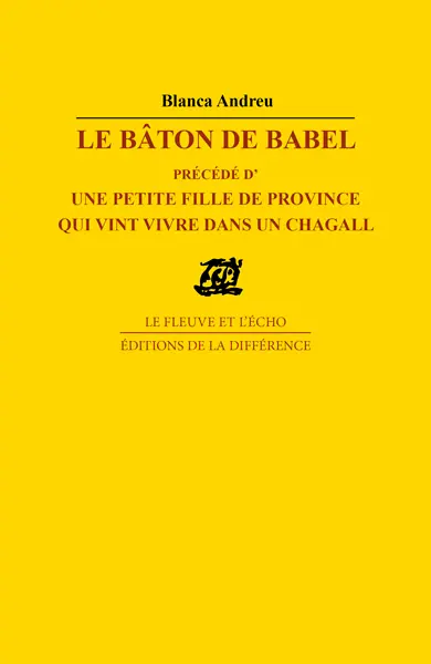 Le Bâton de Babel. D'une petite fille de province qui vint vivre dans un Chagall