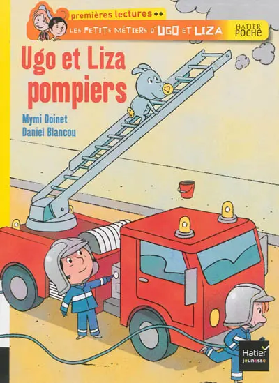 Les petits métiers d'Ugo et Liza. Ugo et Liza pompiers