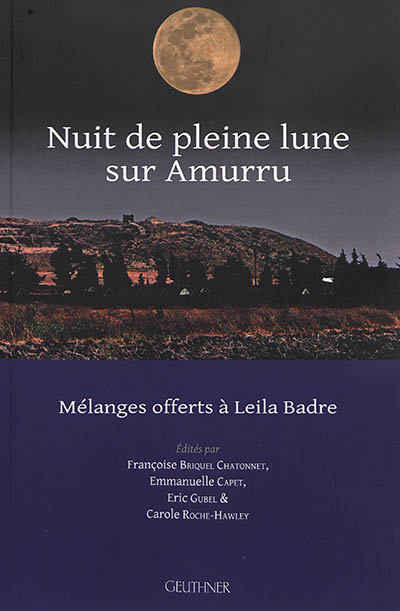 Nuit de pleine lune sur Amurru : mélanges offerts à Leila Badre