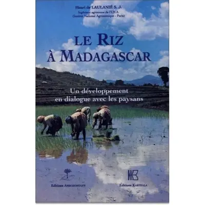 Le riz à Madagascar : un développement en dialogue avec les paysans