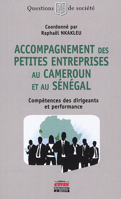 accompagnement des petites entreprises au cameroun et au sénégal : compétences des dirigeants et performance