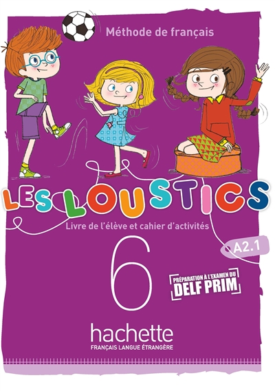 Les loustics 6 : méthode de français, A2.1 : livre de l'élève et cahier d'activités