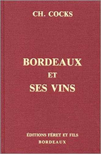 Bordeaux et ses vins classés par ordre de mérite