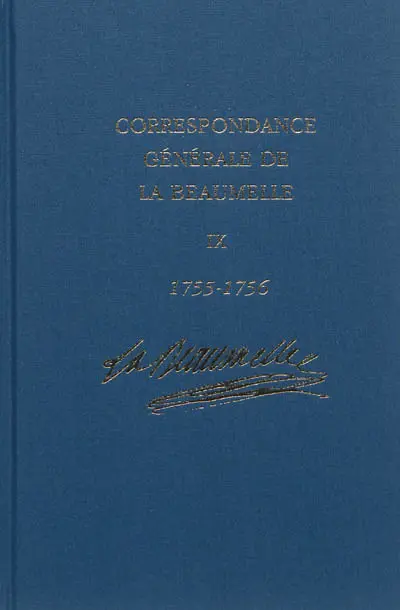 Correspondance générale de La Beaumelle (1726-1773). Vol. 9. 1er juillet 1755-29 janvier 1756