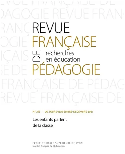 Revue française de pédagogie, n° 213. Les enfants parlent de la classe