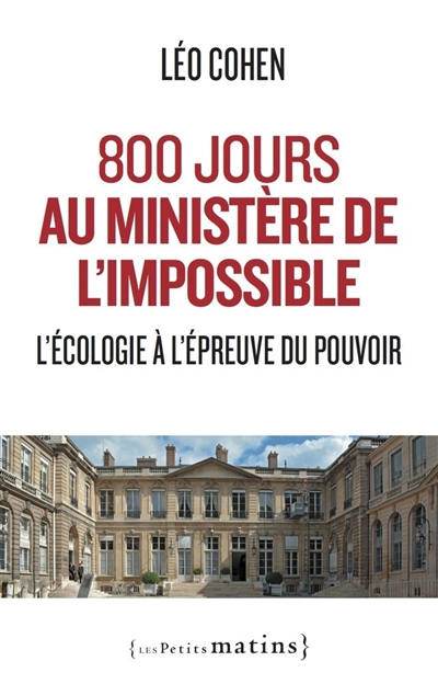 800 jours au ministère de l'impossible : l'écologie à l'épreuve du pouvoir