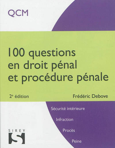 100 questions en droit pénal et procédure pénale : sécurité, infraction, procès, peine