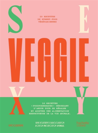 Sexy veggie : 50 recettes de street-food végétariennes + 5 recettes doggy