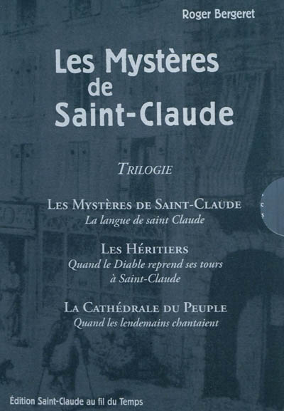 Les mystères de Saint-Claude : trilogie