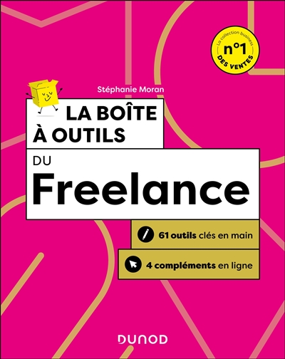 La boîte à outils du freelance : 60 outils clés en main + 4 compléments en ligne + 1 outil spécial redémarrer après la crise
