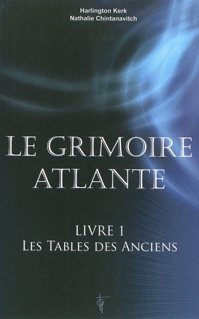 Le grimoire Atlante. Vol. 1. Les Tables des Anciens