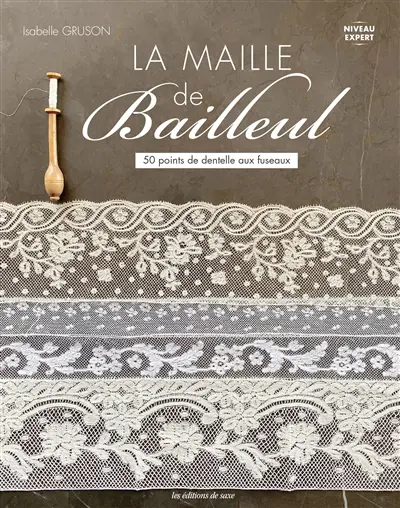 La maille de Bailleul : 50 points de dentelle aux fuseaux : niveau expert
