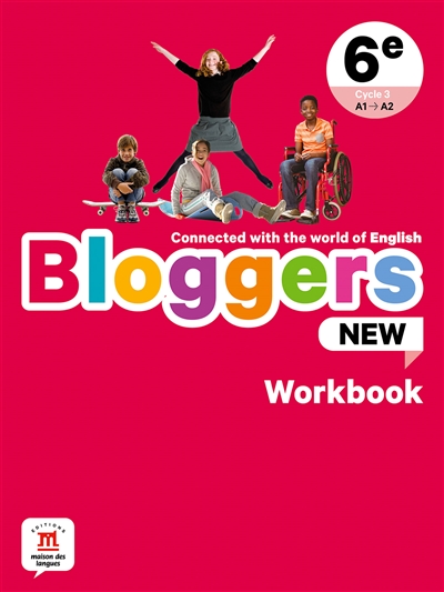 Bloggers new, 6e, cycle 3, A1-A2 : workbook