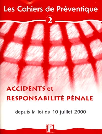 Accidents et responsabilité pénale : depuis la loi du 10 juillet 2000