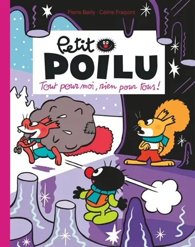 Petit Poilu. Tout pour moi, rien pour tous !