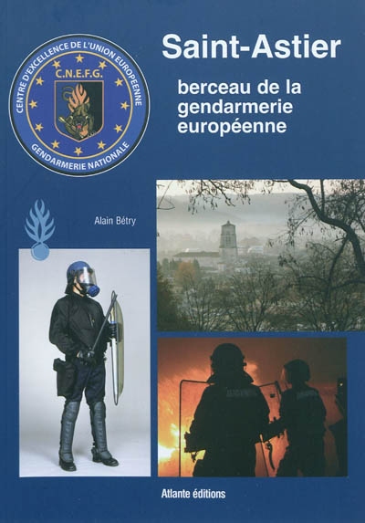 Saint-Astier : berceau de la gendarmerie européenne