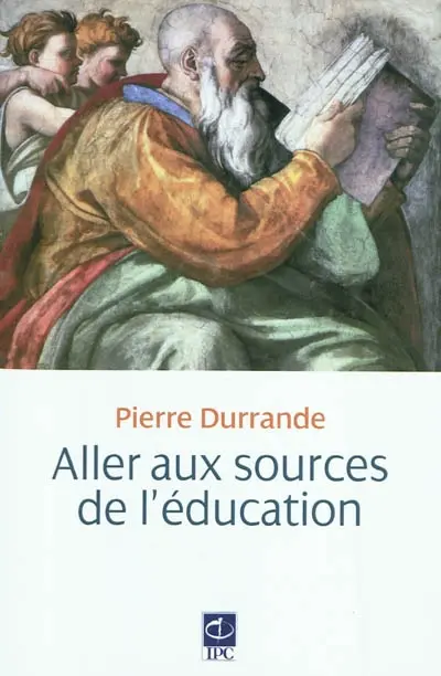 Aller aux sources de l'éducation