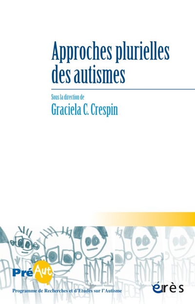 Cahiers de Préaut, n° 13. Approches plurielles des autismes