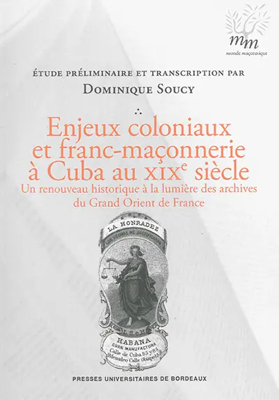 Enjeux coloniaux et franc-maçonnerie à Cuba au XIXe siècle : un renouveau historique à la lumière des archives du Grand Orient de France