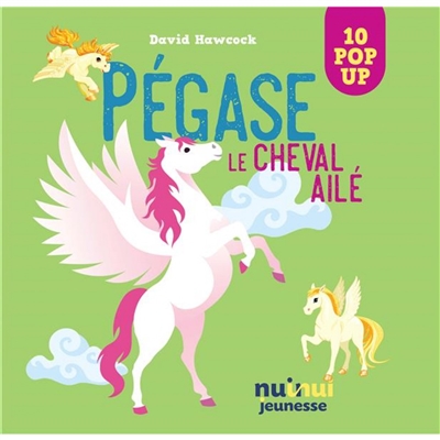 Pégase : le cheval ailé : 10 pop-up