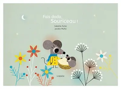 Fais dodo, Souriceau !