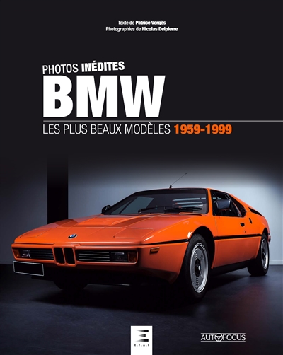 BMW : les plus beaux modèles 1959-1999 : photos inédites