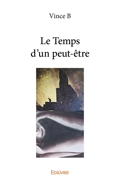 Le temps d’un peut-être