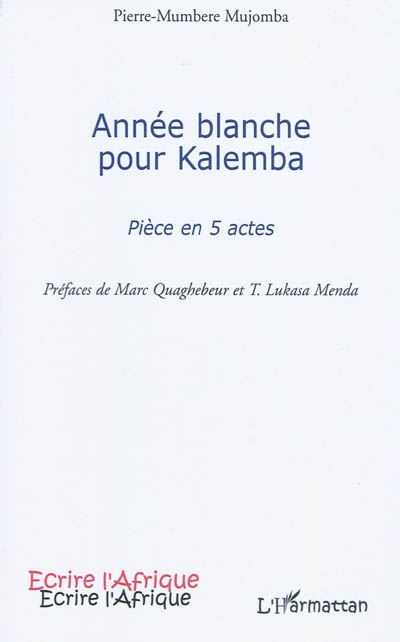 Année blanche pour Kalemba : pièce en 5 actes