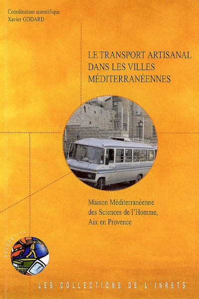 Le transport artisanal dans les villes méditerranéennes : compte-rendu du séminaire de recherche, 5-6 juin 2007, Maison méditerranéenne des sciences de l'Homme, Aix en Provence
