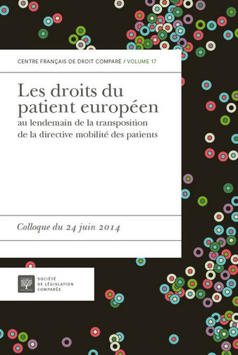 Les droits du patient européen au lendemain de la transposition de la directive mobilité des patients : colloque du 24 juin 2014