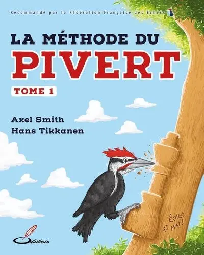 La méthode du pivert. Vol. 1
