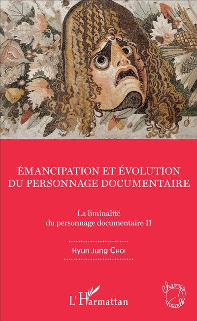 La liminalité du personnage documentaire. Vol. 2. Emancipation et évolution du personnage documentaire
