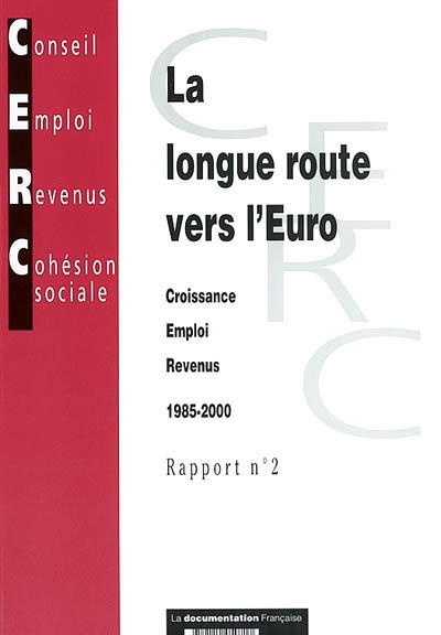 La longue route vers l'euro : croissance, emploi, revenus, 1985-2000 : rapport n°2