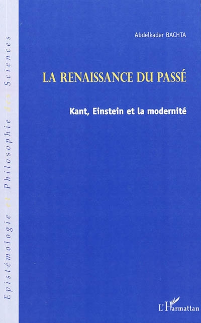 La renaissance du passé : Kant, Einstein et la modernité