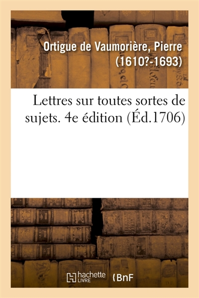 Lettres sur toutes sortes de sujets, avec des avis sur la manière de les écrire et les réponses