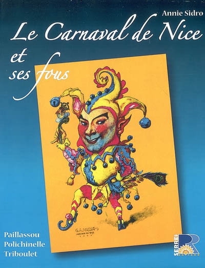Le carnaval de Nice et ses fous : Paillassou, Polichinelle et Triboulet