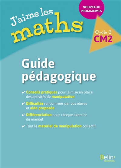 J'aime les maths CM2, cycle 3 : guide pédagogique : nouveaux programmes