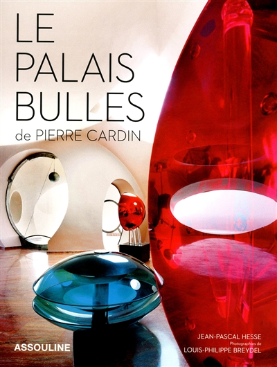 Le palais Bulles de Pierre Cardin